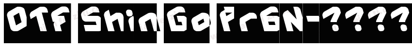 OTF Shin Go Pr6N字体转换